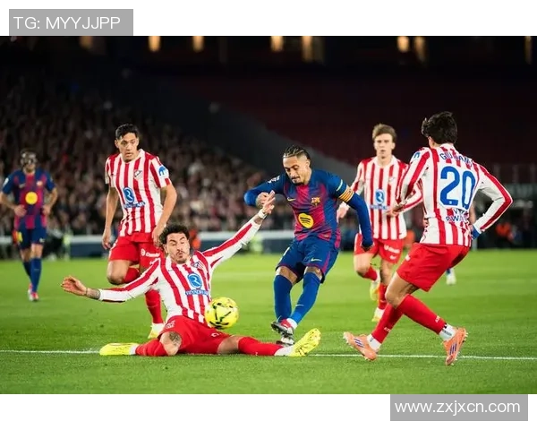 西甲激战巴塞罗那力克马德里竞技再创辉煌